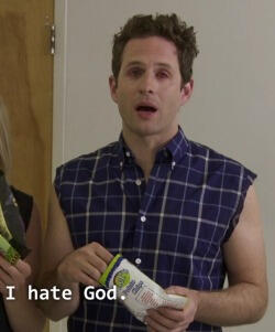 A screencap of Dennis from It's Always Sunny: 'I hate God'.